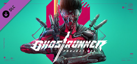 幽灵行者/Ghostrunner（V42411-赫尔计划-豪华版全DLC+原声音乐+美术设计原图）
