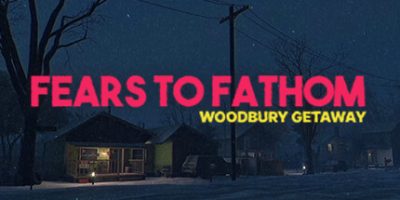 溯源之惧：伍德伯里逃亡|官方英文|Fears to Fathom - Woodbury Getaway|