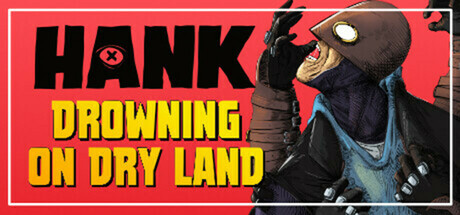 汉克：旱地溺水/Hank: Drowning On Dry Land|VIP4